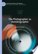The Photographer as Autobiographer /