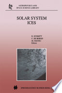 Solar System Ices : Based on Reviews Presented at the International Symposium "Solar System Ices" held in Toulouse, France, on March 27.30, 1995 /