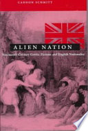 Alien nation : nineteenth-century Gothic fictions and English nationality /