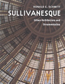 Sullivanesque : urban architecture and ornamentation /
