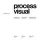 Process visual : development of a corporate identity = Entwicklung eines Firmenprofils = developpement d'une identite d'entreprise /