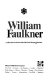 William Faulkner ; a collection of criticism /