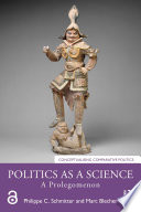 Politics as a science : a prolegomenon /