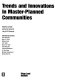Trends and innovations in master-planned communities /