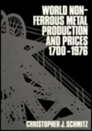 World non-ferrous metal production and prices, 1700-1976 /