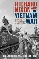 Richard Nixon and the Vietnam War : the end of the American century /