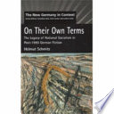 On their own terms : the legacy of national socialism in post-1990 German fiction /