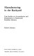 Manufacturing in the backyard : case studies on accumulation and employment in small-scale Brazilian industry /