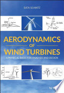 Aerodynamics of wind turbines : a physical basis for analysis and design /