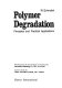 Polymer degradation : principles and practical applications /