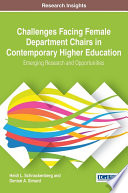 Challenges facing female department chairs in contemporary higher education : Emerging research and opportunities /