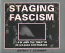 Staging fascism : 18 BL and the theater of masses for masses /