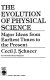 The evolution of physical science : major ideas from earliest times to the present /