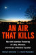 An air that kills : how the asbestos poisoning of Libby, Montana uncovered a national scandal /