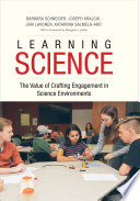 Learning science : the value of crafting engagement in science environments /