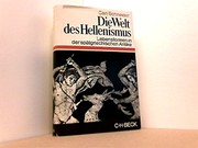 Die Welt des Hellenismus : Lebensformen in der spatgriechischen Antike /