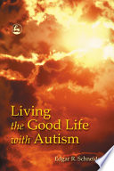 Living the good life with autism /