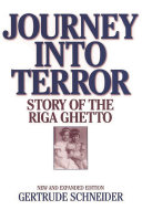 Journey into terror : story of the Riga Ghetto /