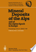 Mineral Deposits of the Alps and of the Alpine Epoch in Europe : Proceedings of the IV. ISMIDA Berchtesgaden, October 4-10, 1981 /