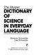 The Harper dictionary of science in everyday language /