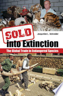 Sold into extinction : the global trade in endangered species /
