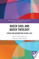 Queer soul and queer theology : ethics and redemption in real life /