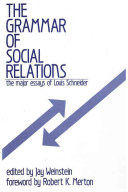 The grammar of social relations : the major essays of Louis Schneider /
