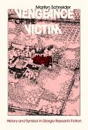 Vengeance of the victim : history and symbol in Giorgio Bassani's fiction /