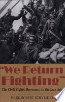 "We return fighting" : the civil rights movement in the jazz age /