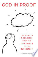 God in proof : the story of a search, from the ancients to the Internet /