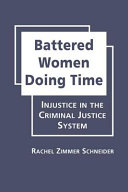Battered women doing time : injustice in the criminal justice system /