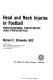 Head and neck injuries in football: mechanisms, treatment, and prevention /