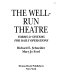 The well-run theatre : forms & systems for daily operations /