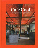 Cafe cool : feel-good inspiring designs /