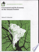 Government and the economy on the Amazon frontier /