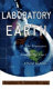 Laboratory earth : the planetary gamble we can't afford to lose /