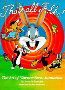 That's all folks! : the art of Warner Bros. animation /