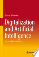 Digitalization and Artificial Intelligence  : Use by and in Controlling  /