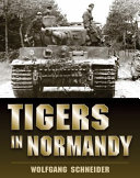 Tigers in Normandy /