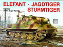 Elefant, Jagdtiger, Sturmtiger : rarities of the Tiger family /