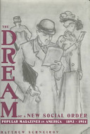 The dream of a new social order : popular magazines in America, 1893-1914 /