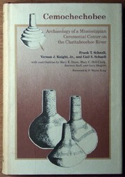 Cemochechobee : archaeology of a Mississippian cereonial center on the Chattahoochee River /