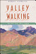 Valley walking : notes on the land /