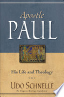 Apostle Paul : his life and theology /
