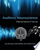 Auditory neuroscience : making sense of sound /