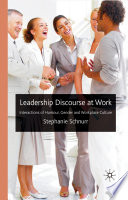 Leadership Discourse at Work : Interactions of Humour, Gender and Workplace Culture /