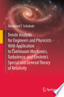 Tensor Analysis for Engineers and Physicists - With Application to Continuum Mechanics, Turbulence, and Einstein's Special and General Theory of Relativity  /