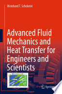 Advanced Fluid Mechanics and Heat Transfer for Engineers and Scientists /