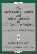 The authoritarian family and political attitudes in 17th-century England : patriarchalism in political thought /