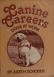 Canine careers : dogs at work /